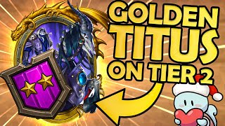 GOLDEN TITUS on Tier 2?! | Hearthstone Battlegrounds