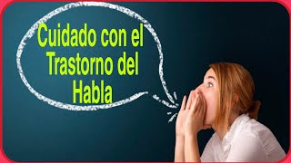 🗣️🤔 Qué es el TRASTORNO DEL HABLA y sus CARACTERÍSTICAS