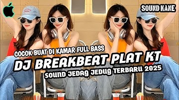 DJ PLAT KT BREAKBEAT NONSTOP TERBARU VERSION 2025 AUTO GELENG GELENG JEDAG JEDUG VIRAL TIKTOK🎵