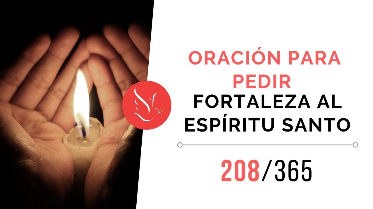Oración para pedir fortaleza al Espíritu Santo - YouTube