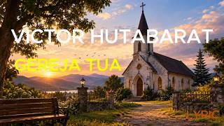 VICTOR HUTABARAT | GEREJA TUA | LYRIC