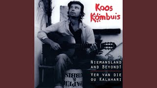 Video thumbnail of "Koos Kombuis - Ver Van Die Ou Kalahari"