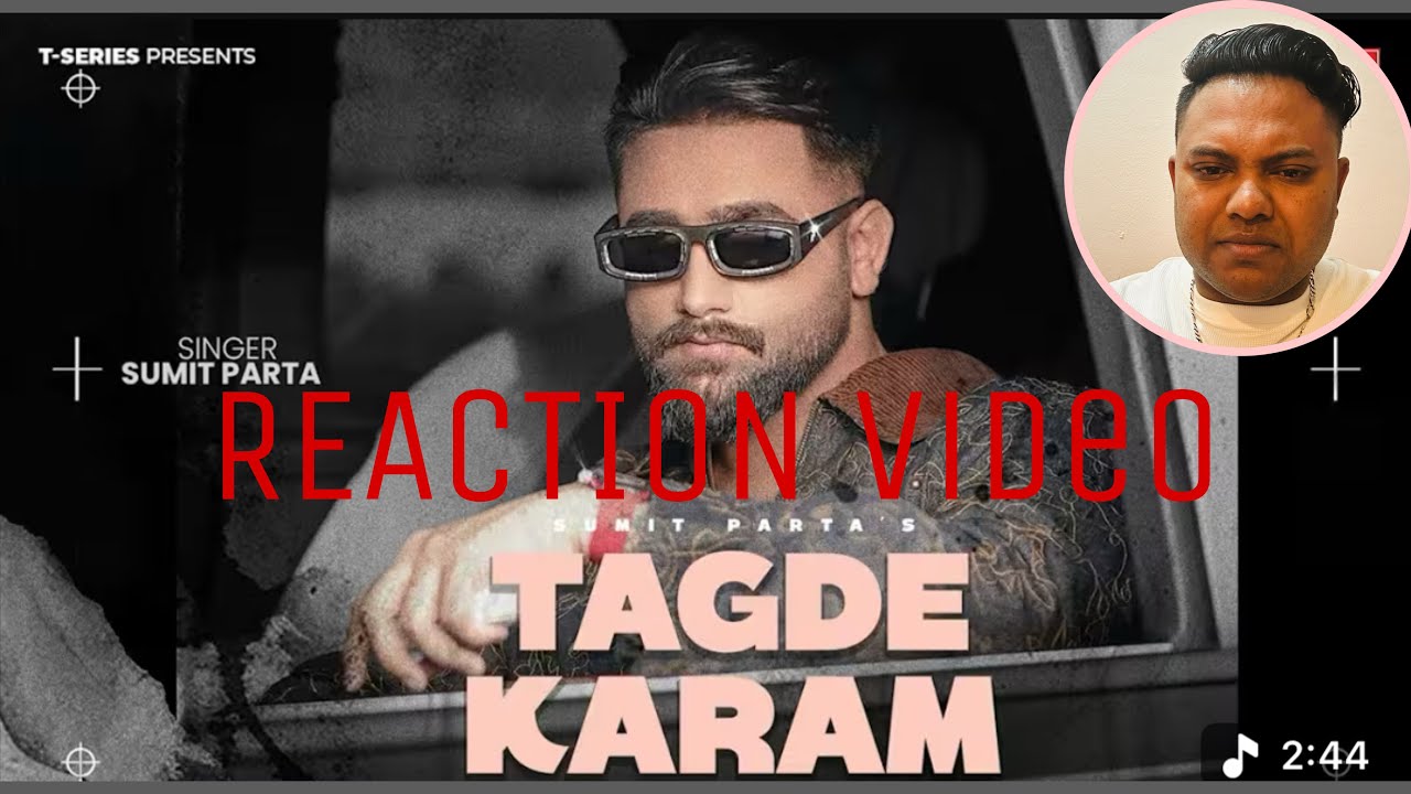REACTION ON TAGDE KARAM SUMIT PARTA | MUSIC XTACY |   (OFFICIAL VIDEO) LATEST PUNJABI SONG 2025
