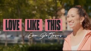 LOVE LIKE THIS - Eden De Jesus
