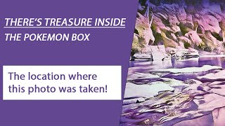 There's Treasure Inside - The Pokemon Box - The location where this photo was taken!
