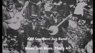 Old Southern Jug Band-Blues, Just Blues, That's All