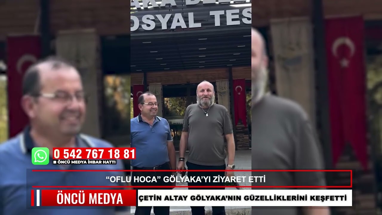 “OFLU HOCA” GÖLYAKA’YI ZİYARET ETTİ
