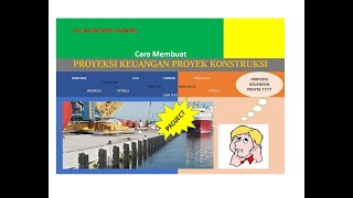 Cara Membuat Proyeksi Keuangan Proyek Konstruksi