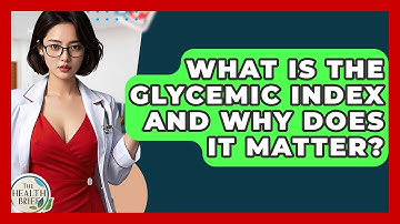 What Is The Glycemic Index And Why Does It Matter? - The Health Brief
