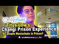 Titus lows changi prison experience meeting dee kosh books  masturbation in prison