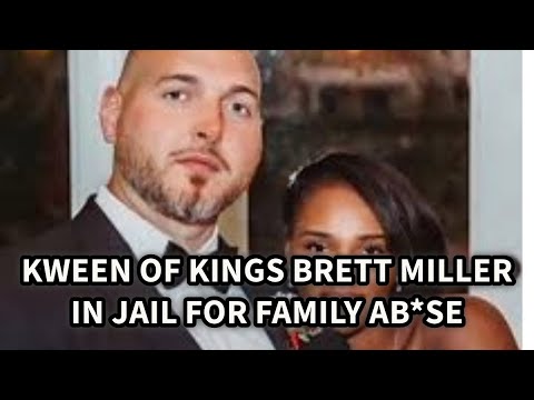 KWEEN OF KINGS Brett Miller ARRESTED For Family Ab*se - YouTube