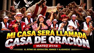 MI CASA SERÁ LLAMADA CASA DE ORACIÓN #Adoración #alabanza #casadeoracion #casadedios #jesus #cristo