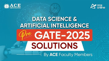 Pre GATE 2025 Exam Solutions: Data Science & Artificial Intelligence | Detailed Solutions|ACE Online