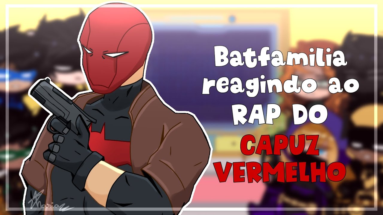Batfamilia reagindo ao Rap do Capuz Vermelho | O Robin é Passado / Gacha | DC (AniRap)