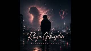 Birkan Winchester - Rüya Gibiydin