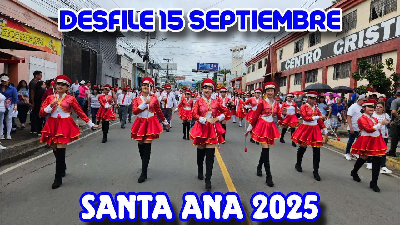 DESFILE INDEPENDENCIA SANTA ANA 15 SEPTIEMBRE 2025 EL SALVADOR 