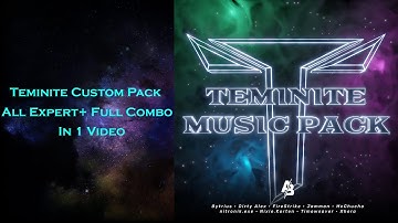 Teminite Custom Music Pack | All In 1 Video | All Expert+ Full Combo