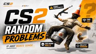 CS2 RANDOM PROBLEMS