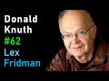 Donald Knuth on Algorithms & Computer Programming | Lex Fridman Podcast #62 🤖