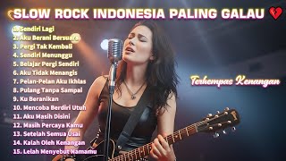 SLOW ROCK INDONESIA PALING GALAU 💔 Terhempas Kenangan