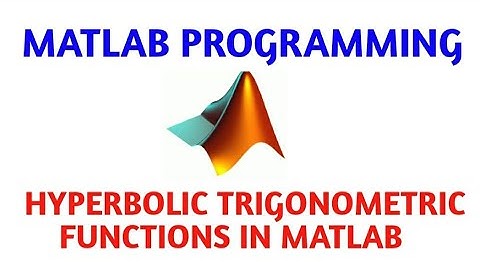 MATLAB Programming||Hyperbolic Trigonometric Functions in MATLAB