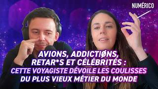 Avions, Addictøns, Retars Et Célébrités Elle Dévoile Les Coulisses Du Plus Vieux Métier Du Monde