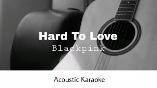 Blackpink - Hard To Love (Acoustic Karaoke) Resimi