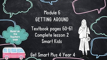 GET SMART PLUS 4 YEAR 4 | TEXTBOOK PAGES 60-61 | MODULE 6 GETTING AROUND | SMART KIDS