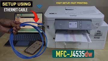 Brother MFC-J4535dw Ethernet Cable Setup- Connect Directly To Router- Fast WiFi Printing & Scanning.