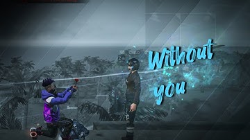 JONY , HammAli&Navai - Without you.😔🥀 || BEST EDITED FREEFIRE MONTAGE || GODACEFFX
