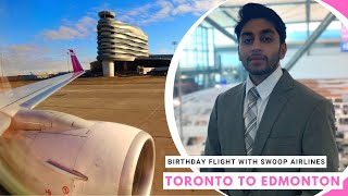 Flying Swoop Airlines On My Birthday From Toronto to Edmonton | Full Flight Celebration And More!