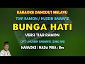 Bunga Hati karaoke melayu Tiar Ramon (Husein Bawafie) nada pria Bm