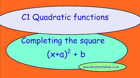 C1 - Completing the square - Quadratic functions -AS - alevelmathshelp