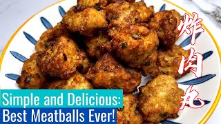 Chinese Fried Meatballs 炸肉丸子 | Simple and Delicious Homecooked dish 简单快捷的家常菜