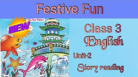 Class 3  English, Unit 2 - Festive Fun , part 1 ( Story Reading) New text book