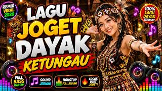 KOMPILASI LAGU GAWAI DAYAK KETUNGAU - 100% JOGET