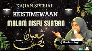 Download Lagu Hj.Kharisma Yogi,Keistimewaan Malam Nisfu Sya'ban#kharismayoginoviana2026  MP3