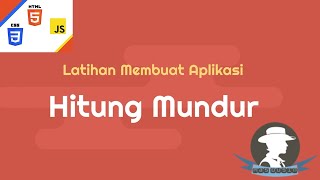 LATIHAN MEMBUAT APLIKASI PENGHITUNG WAKTU MUNDUR DENGAN HTML, CSS, DAN JAVASCRIPT screenshot 2