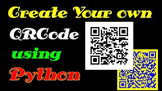 Create or Generate Your own QRCode using Python in Telugu by Kotha Abhishek
