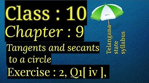 class 10 maths,tangents and secants to a circle,ex2, 1st Bit [ iv ] ts state syllabus