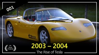 001 - Elon Musk / Tesla Documentary Series Year 2003 - 2004: The early days