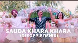 Dj Soppie - Sauda Khara Khara - Remix  - 150BPM - Akshay kumar | Diljit | Sukhbir | Lijo DjChetas