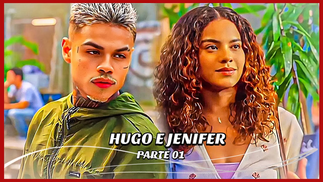 A HISTÓRIA DE HUGO E JENIFER- PARTE 01