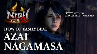 NIOH 2 - How to Beat Azai Nagamasa (Easiest Strat) NIOH 2 - How to Beat Azai Nagamasa (Easiest Strat)