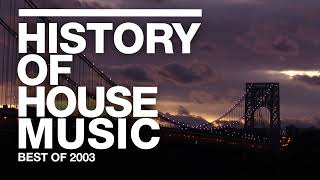 Download Lagu Best of 2003 | History of House Music MP3