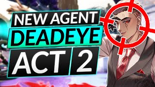NEW AGENT DEADEYE LEAKED + NEW MAP - ACT 2 INSANITY - Valorant Guide