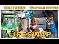 LIFESWAP: YOUTUBER AND TRICYCLE DRIVER