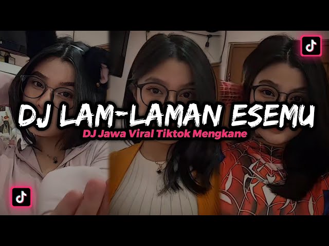 DJ LAM-LAMAN ESEMU VIRAL‼️ DJ TIKTOK TERBARU 2022 2023‼️ class=