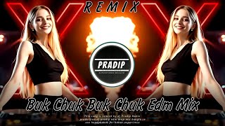 Buk Chuk Buk Chuk Edm Drop Mix | Old Hindi Edm Dance Songe | Dj Pradip Remix | Edm Dance Song