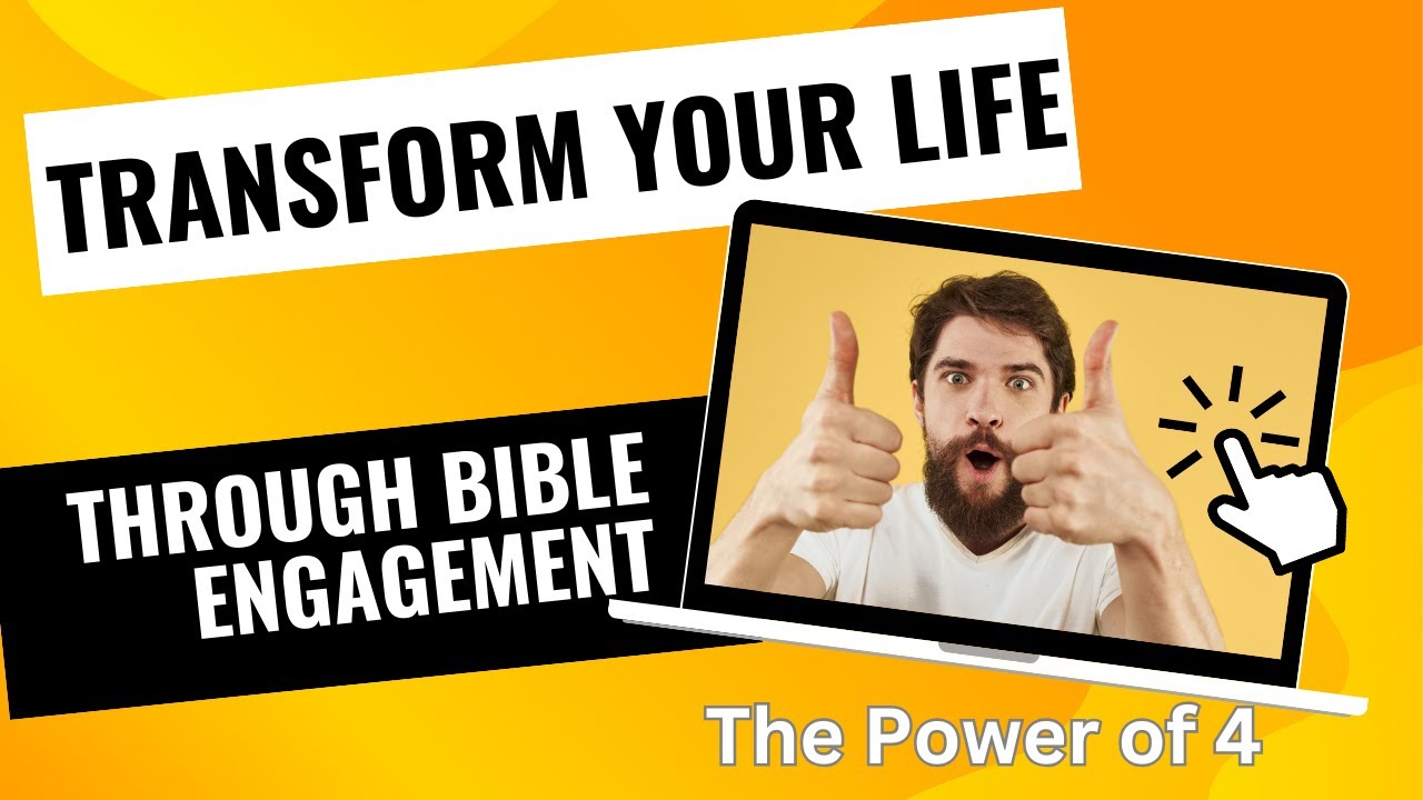 Transform Your Life Through Bible Engagement: Unlocking the Power of 4 ...
